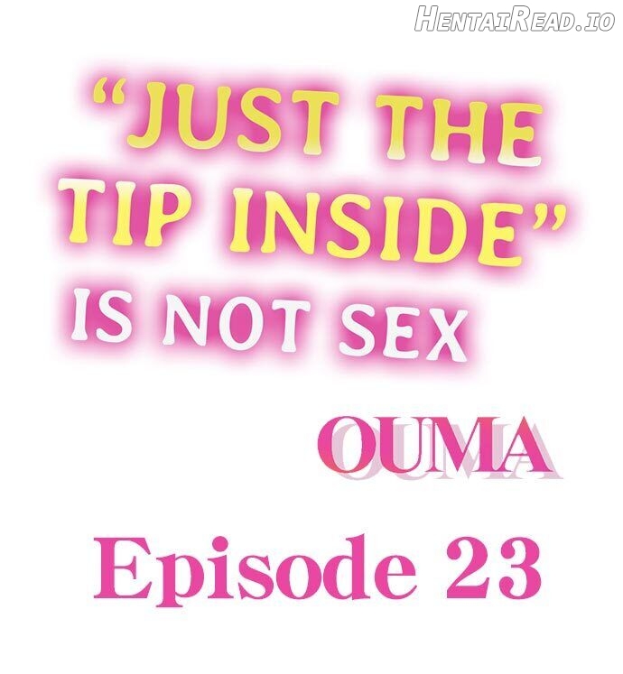 "Just The Tip Inside" is Not Sex Chapter 23 - page 1