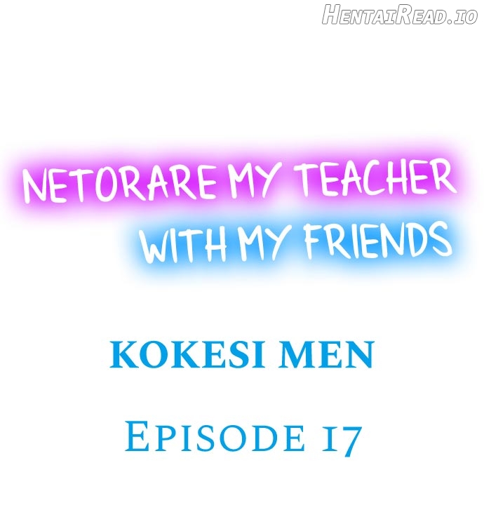 Netorare My Teacher With My Friends Chapter 17 - page 1