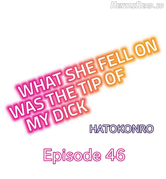 What She Fell On Was the Tip of My Dick Chapter 46 - page 1