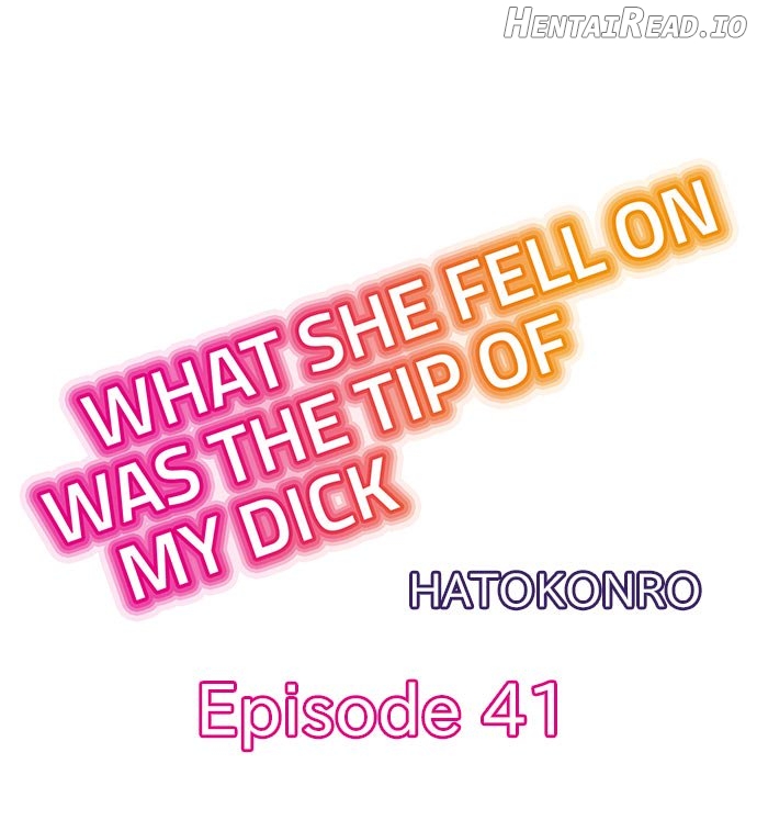 What She Fell On Was the Tip of My Dick Chapter 41 - page 1